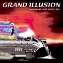 grand illusion - ordinary just wont do