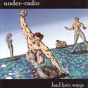 under radio - bad heir ways
